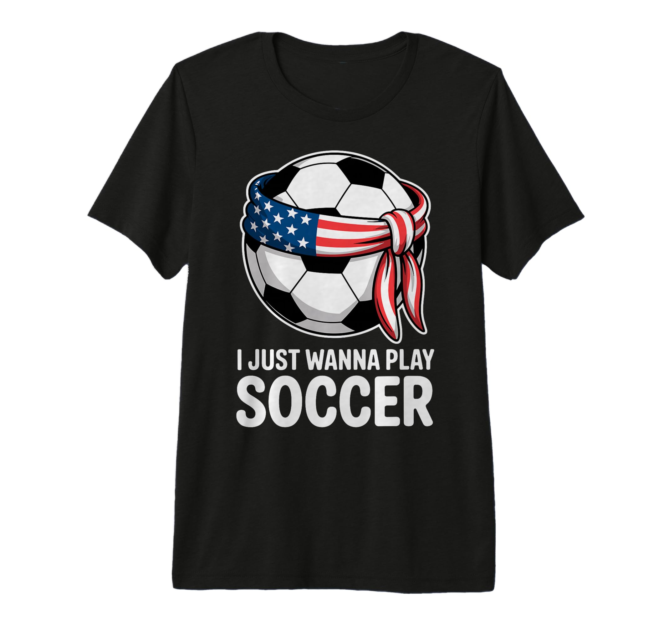 I Just Wanna Play Soccer Player Fan T-Shirt - Graphic Print for Adults - T-Shirt, Sweatshirt, Hoodie
