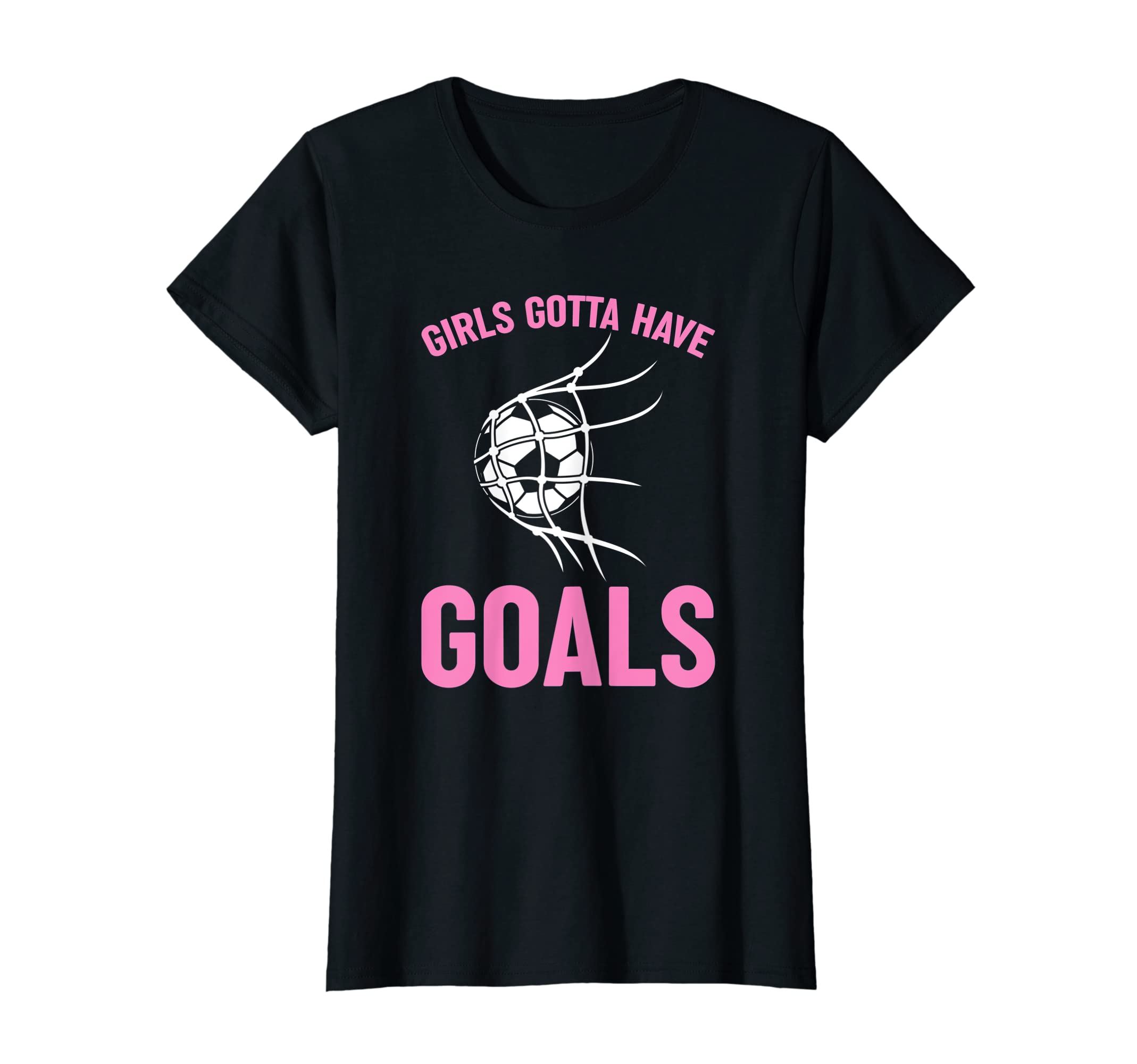 Soccer Player Funny Striker Gotta Have Goals T-Shirt - Graphic Print Unisex - T-Shirt, Sweatshirt, Hoodie