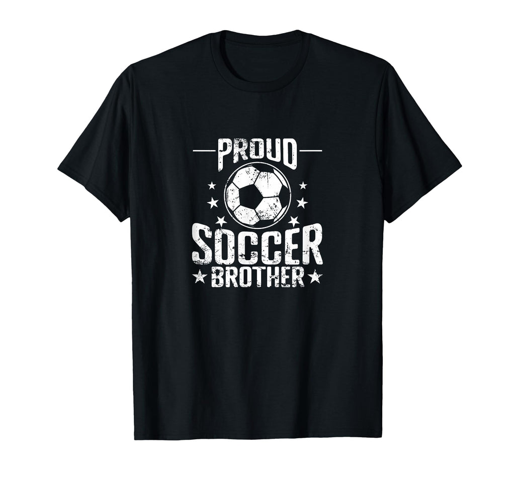 Proud Soccer Brother Football Family T-Shirt - Novelty Apparel Men Women - T-Shirt, Sweatshirt, Hoodie