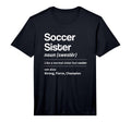Funny Soccer Sister Definition Noun T-Shirt - Unique Graphic Unisex - T-Shirt, Sweatshirt, Hoodie