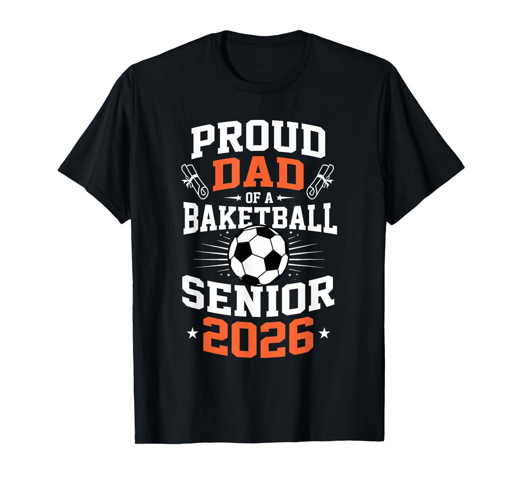 Proud Dad Soccer Senior 2026 T-Shirt - Trendy Graphic for Adults - T-Shirt, Sweatshirt, Hoodie