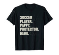 Protector Hero Soccer Player Pappy T-Shirt - Streetwear Style Unisex - T-Shirt, Sweatshirt, Hoodie