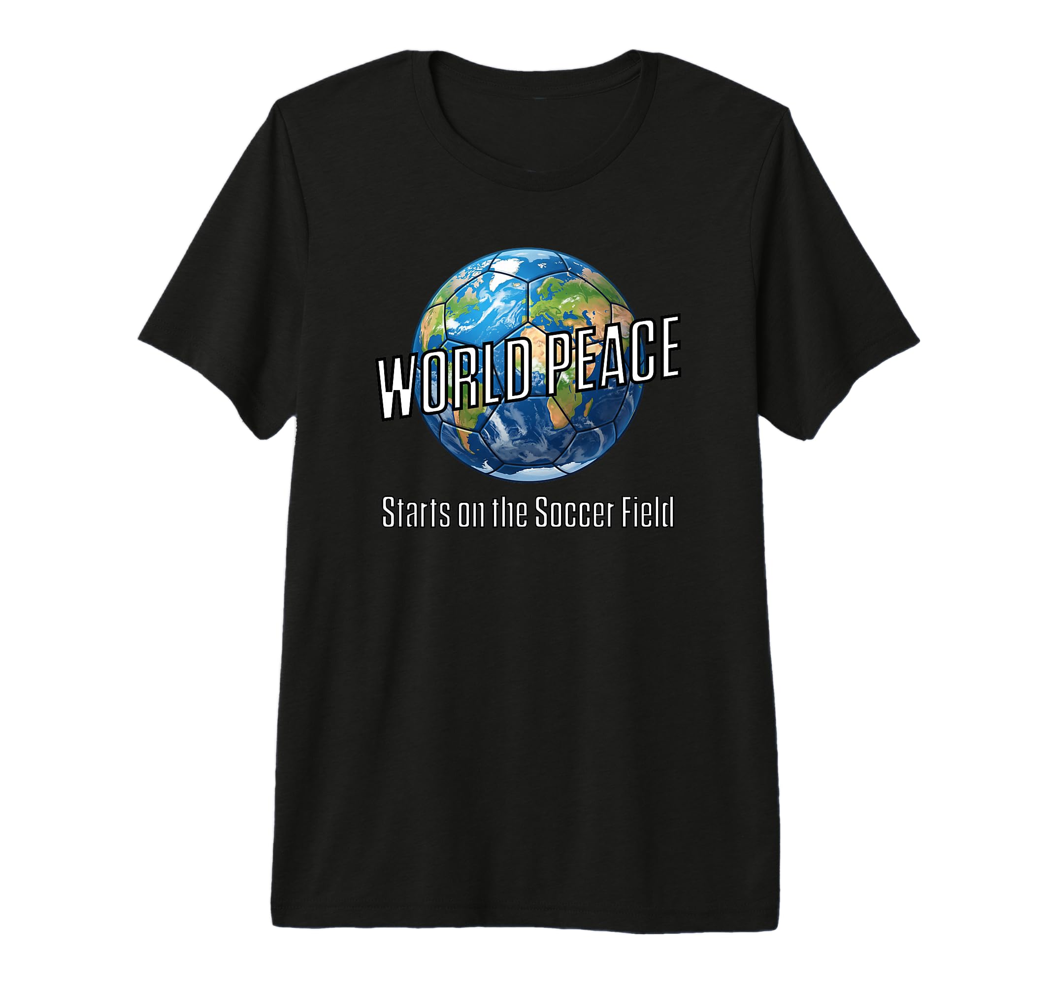Soccer World Peace Starts Soccer T-Shirt - Fun Novelty Design for Adults - T-Shirt, Sweatshirt, Hoodie