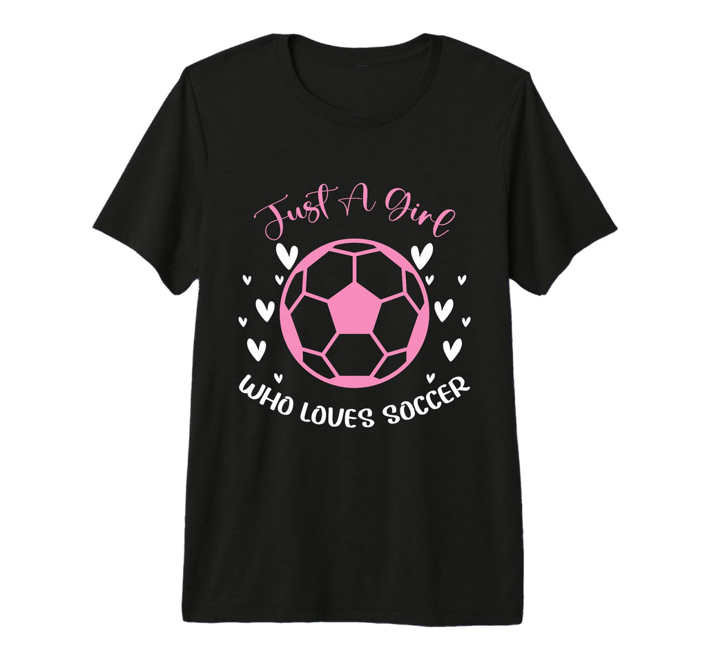 Just Who Loves Soccer Funny T-Shirt - Fun Novelty Design for Adults - T-Shirt, Sweatshirt, Hoodie