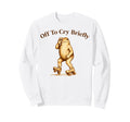 Off To Cry Briefly Funny Frog Meme Sweatshirt - Graphic Print Unisex - T-Shirt, Sweatshirt, Hoodie