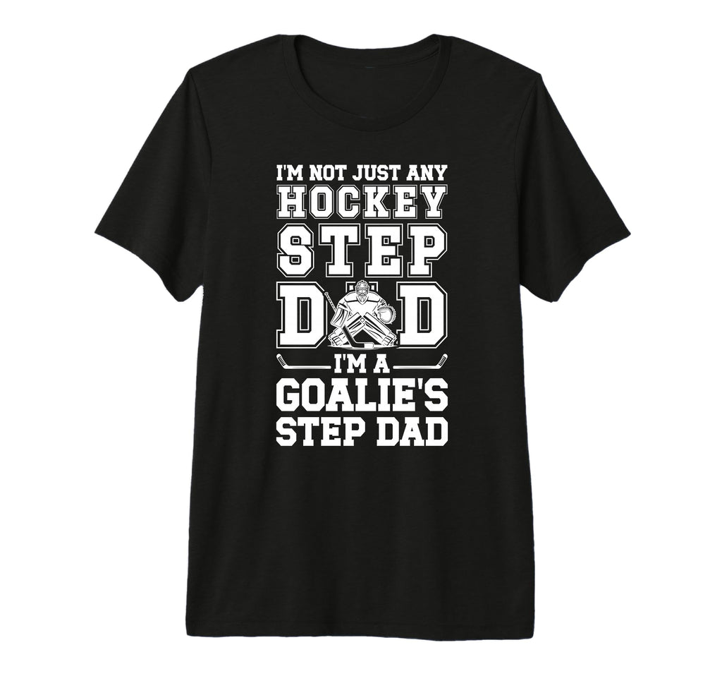 Mens Im Hockey Goalie Step Dad Hockey T-Shirt - Unique Graphic Unisex - T-Shirt, Sweatshirt, Hoodie