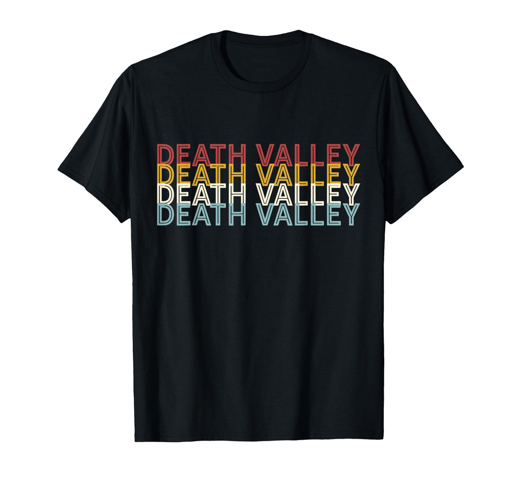 70S Usa Death Valley National Park T-Shirt - Streetwear Style Unisex - T-Shirt, Sweatshirt, Hoodie