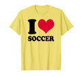 I Love Soccer T-Shirt - Casual Everyday Wear Men Women - T-Shirt, Sweatshirt, Hoodie