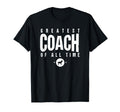Greatest Coach All Time Coach Day 1 Best T-Shirt - Trendy Graphic Unisex - T-Shirt, Sweatshirt, Hoodie