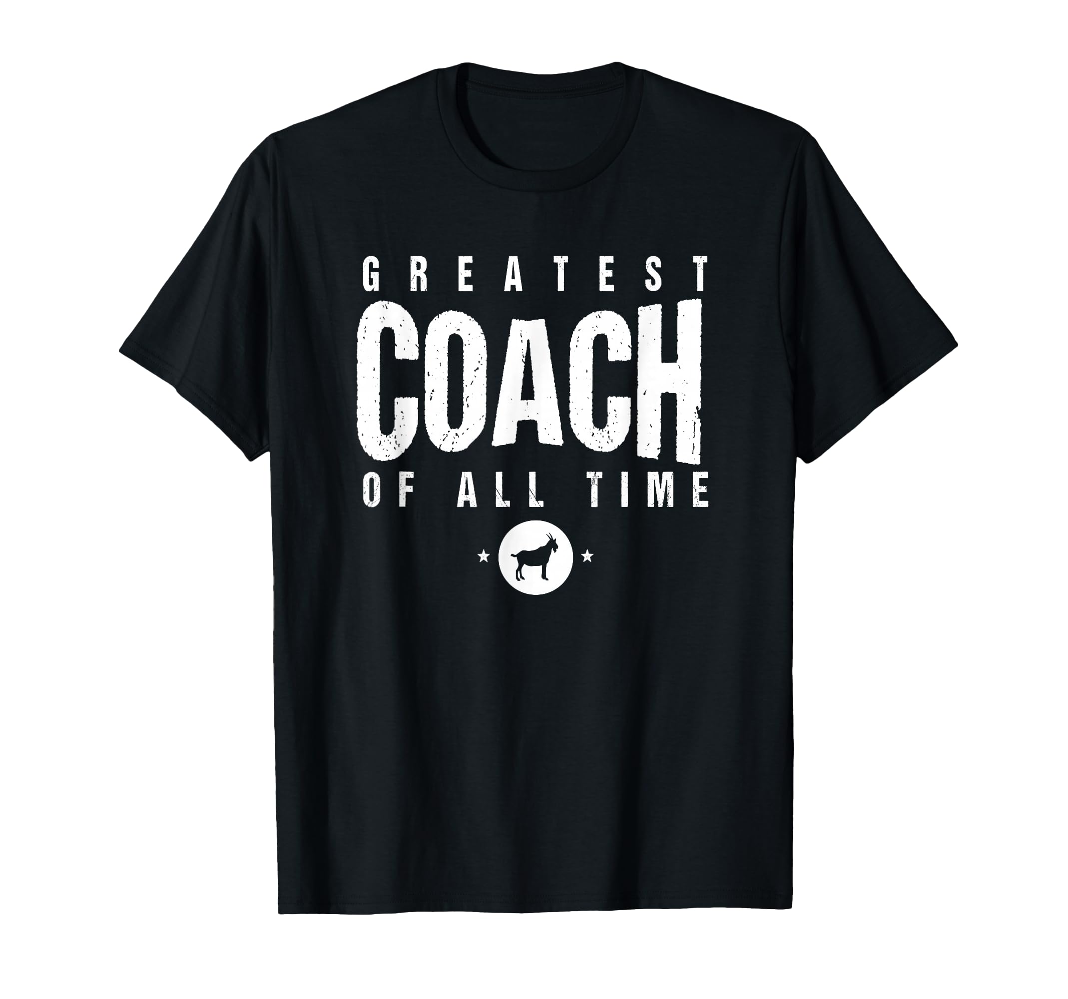 Greatest Coach All Time Coach Day 1 Best T-Shirt - Trendy Graphic Unisex - T-Shirt, Sweatshirt, Hoodie