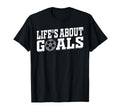 Soccer Player Lifes About Goals Soccer T-Shirt - Unique Graphic Unisex - T-Shirt, Sweatshirt, Hoodie