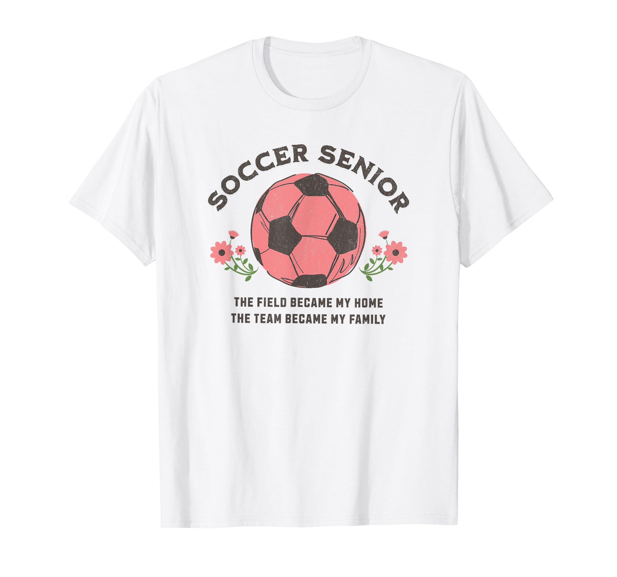 Senior Soccer Team Became Family Floral T-Shirt - Streetwear Style Unisex - T-Shirt, Sweatshirt, Hoodie