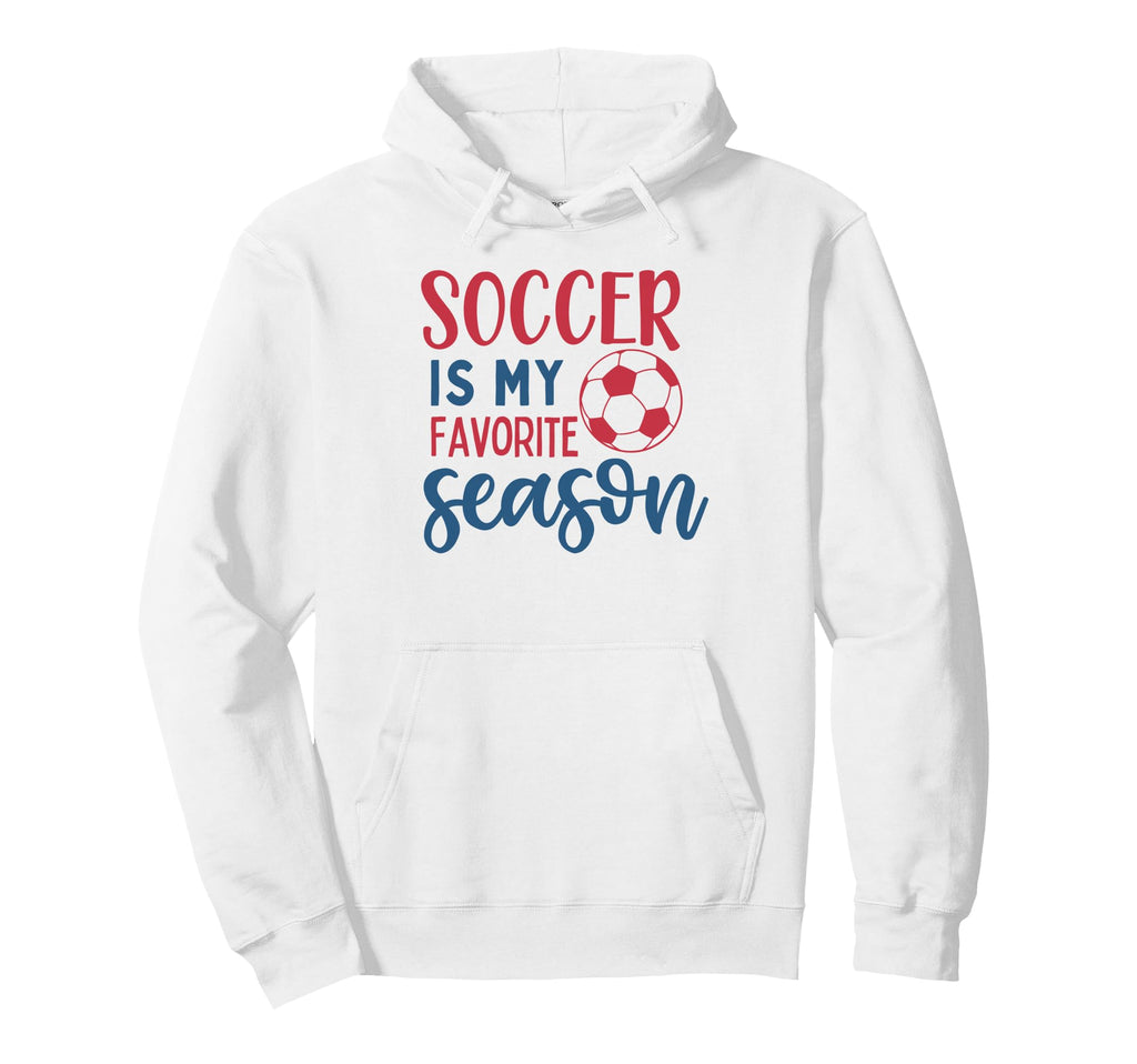 Soccer Is My Favorite Season Fan Hoodie - Casual Everyday Wear Unisex - T-Shirt, Sweatshirt, Hoodie