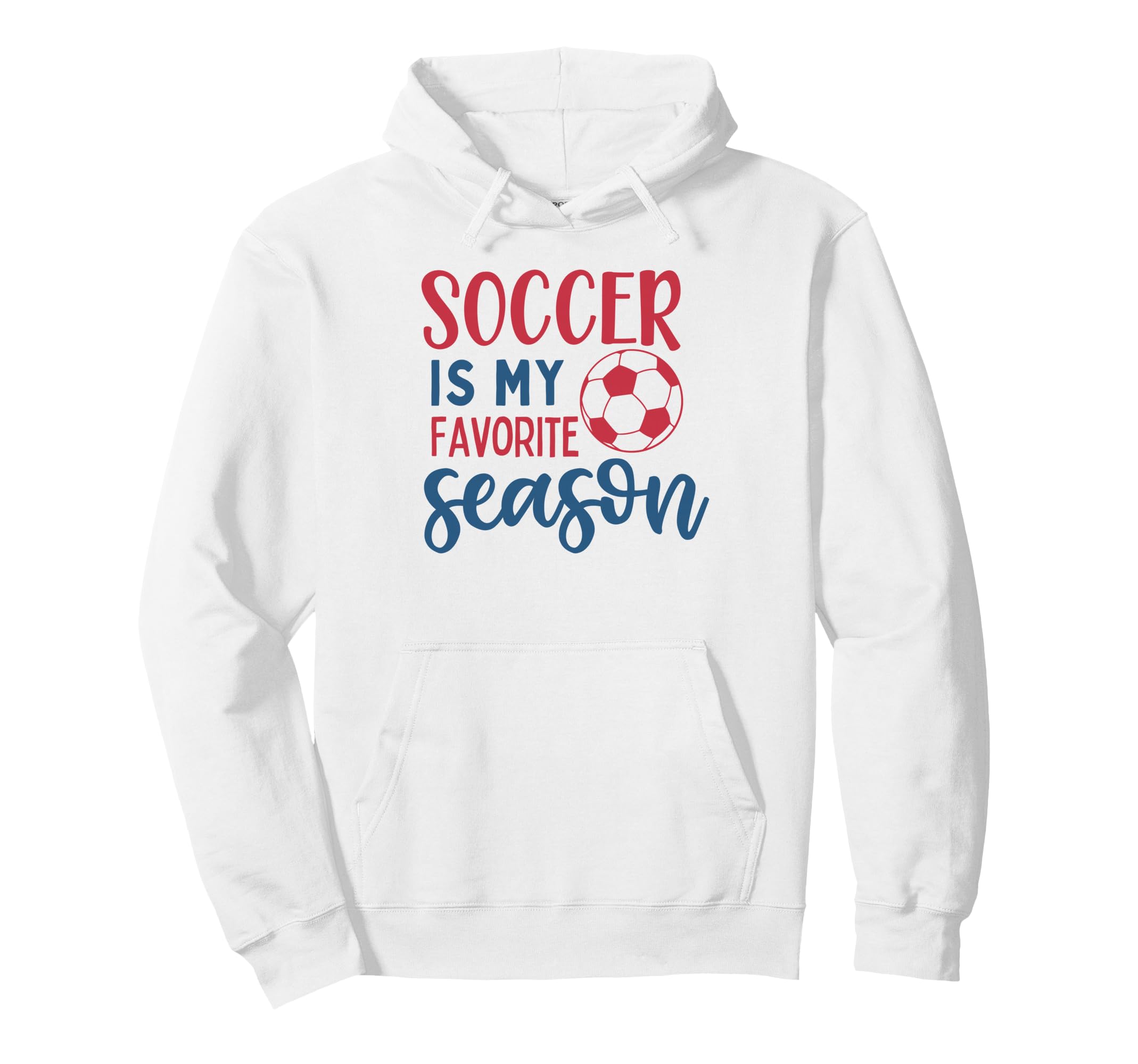 Soccer Is My Favorite Season Fan Hoodie - Casual Everyday Wear Unisex - T-Shirt, Sweatshirt, Hoodie