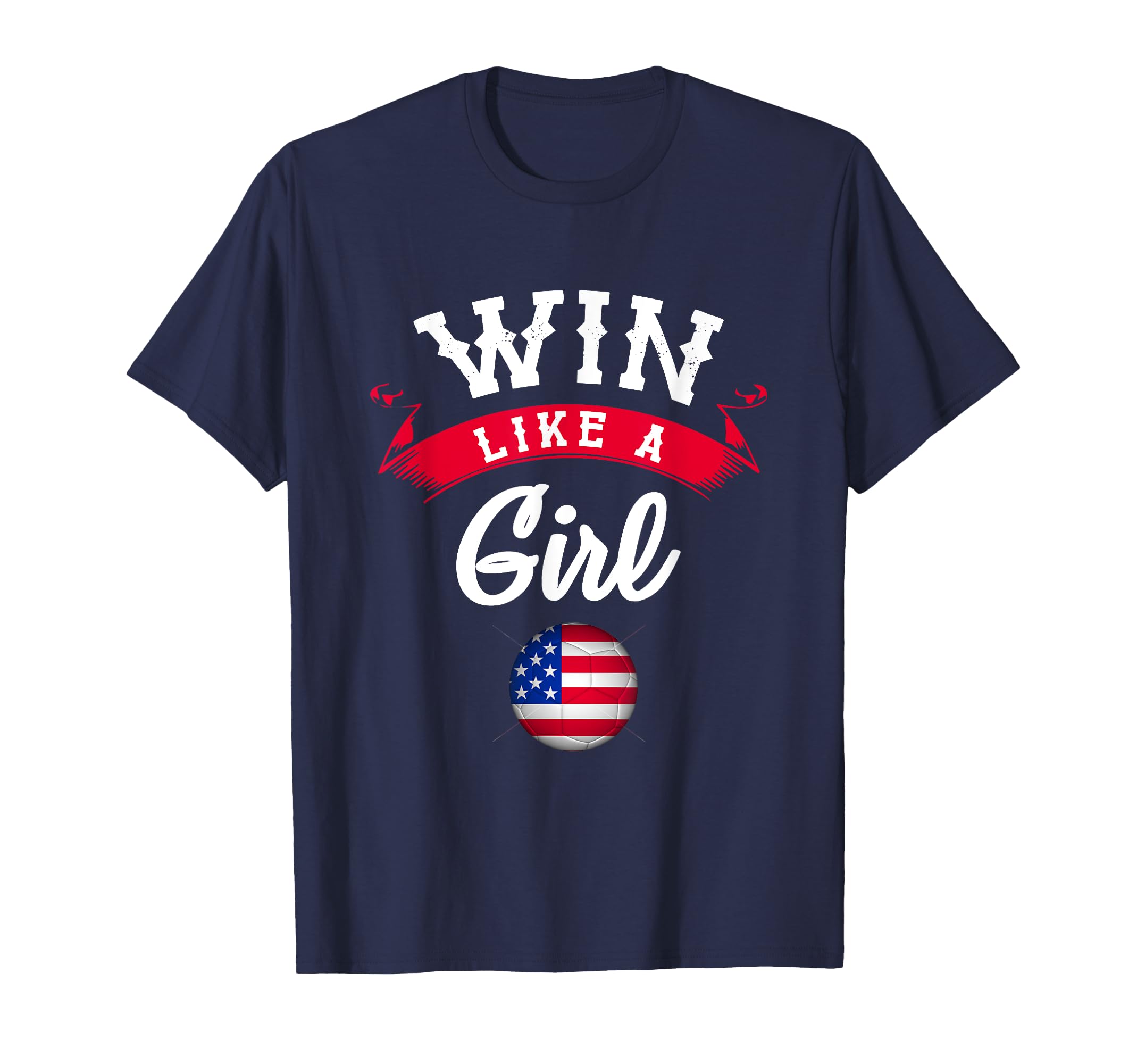 2019 Womens Soccer Team Win Like T-Shirt - Streetwear Style Men Women - T-Shirt, Sweatshirt, Hoodie