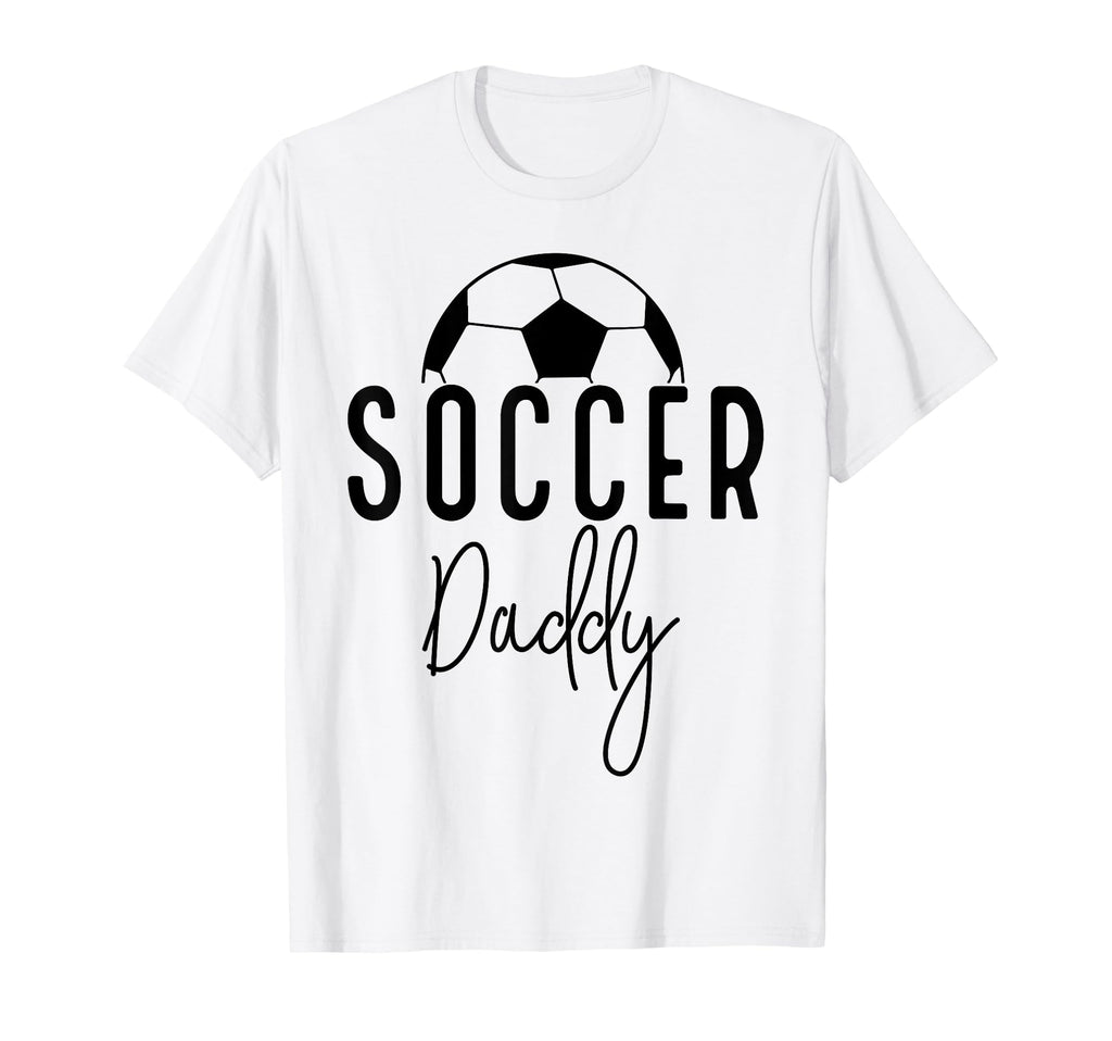 Soccer Dad Daddy Player Coach Fan T-Shirt - Custom Art Print Men Women - T-Shirt, Sweatshirt, Hoodie
