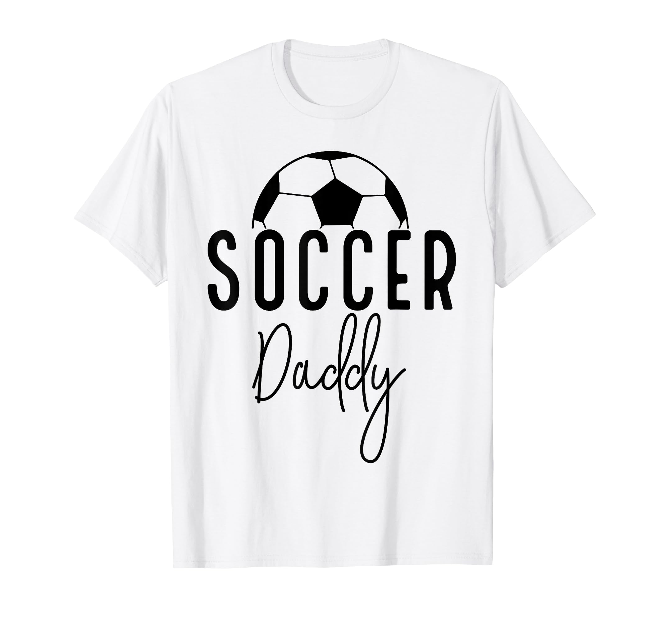 Soccer Dad Daddy Player Coach Fan T-Shirt - Custom Art Print Men Women - T-Shirt, Sweatshirt, Hoodie