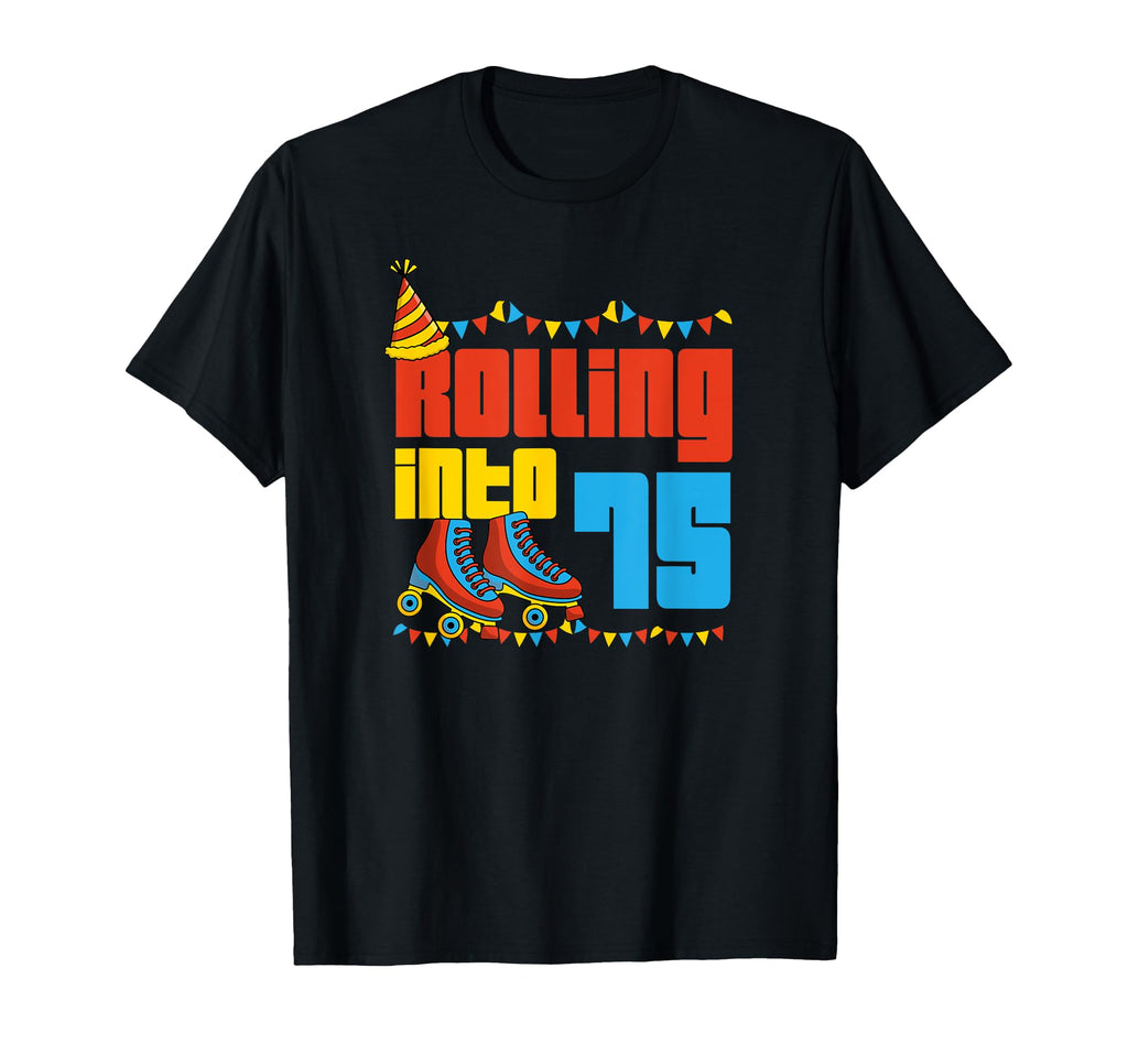 Rolling Into 75 Roller Skate 75Th T-Shirt - Custom Art Print Unisex - T-Shirt, Sweatshirt, Hoodie