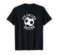 Its Called Soccer Funny Trending Sports T-Shirt - Trendy Graphic for Adults - T-Shirt, Sweatshirt, Hoodie