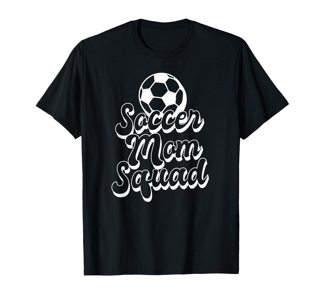 Soccer Sports Funny Soccer Mom Squad T-Shirt - Custom Art Print Unisex - T-Shirt, Sweatshirt, Hoodie