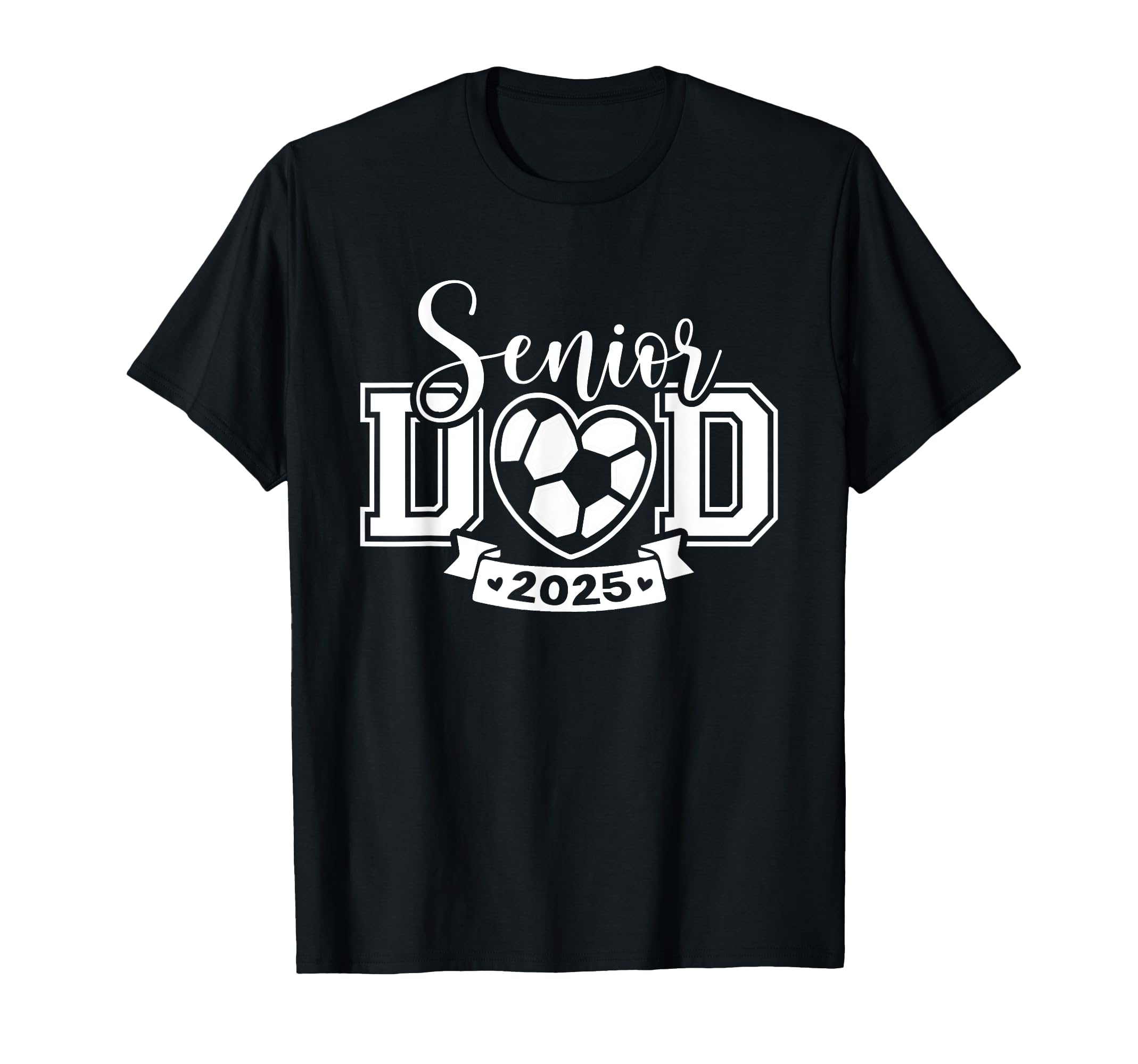 Senior Soccer Dad Class 2025 Player T-Shirt - Novelty Apparel Unisex - T-Shirt, Sweatshirt, Hoodie