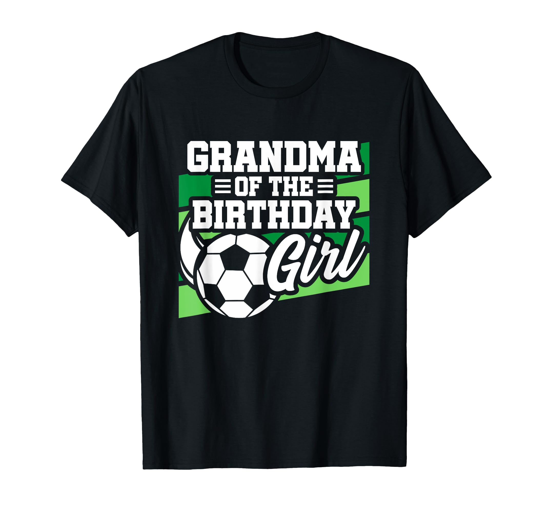 Soccer Birthday Birthday Grandma T-Shirt - Fun Novelty Design Men Women - T-Shirt, Sweatshirt, Hoodie