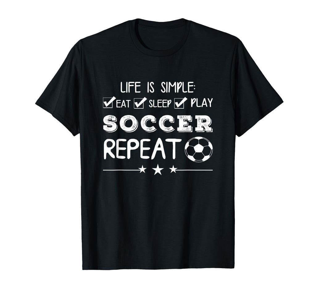 Soccer Sports Lover Life Is Simple T-Shirt - Unique Graphic for Adults - T-Shirt, Sweatshirt, Hoodie