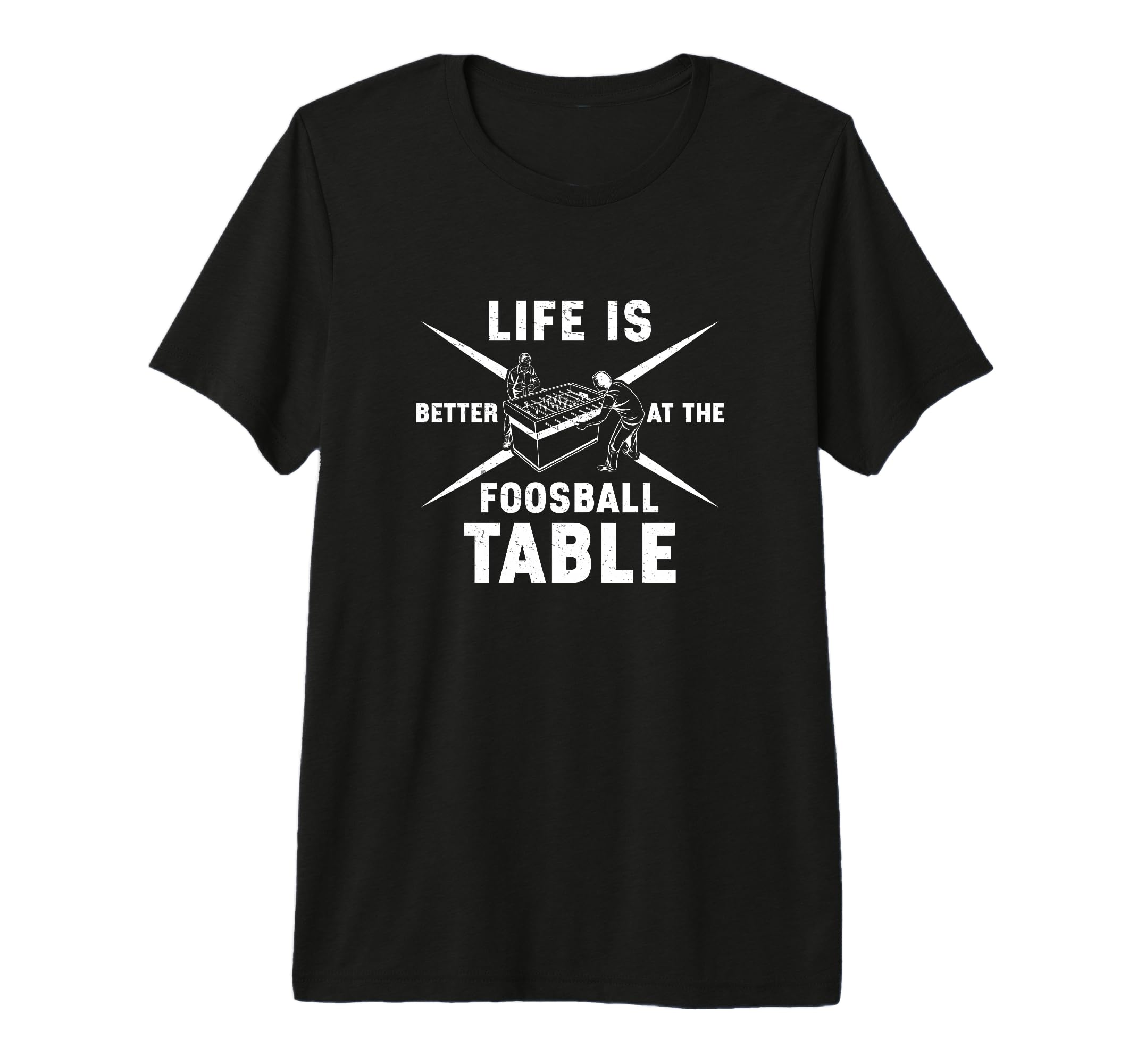 Life Is Better Foosball Table Funny T-Shirt - Unique Graphic for Adults - T-Shirt, Sweatshirt, Hoodie