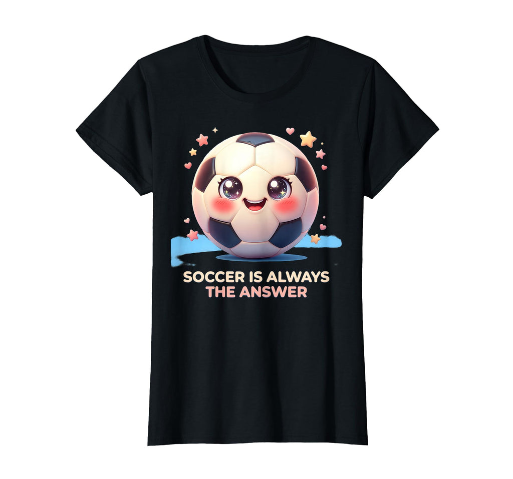 Soccer Is Always Answer Fan T-Shirt - Minimalist Print Unisex - T-Shirt, Sweatshirt, Hoodie