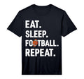 Eat Sleep Football Repeat Football T-Shirt - Aesthetic Graphic for Adults - T-Shirt, Sweatshirt, Hoodie