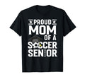 Proud Soccer Senior Mom Class 2025 T-Shirt - Graphic Print for Adults - T-Shirt, Sweatshirt, Hoodie