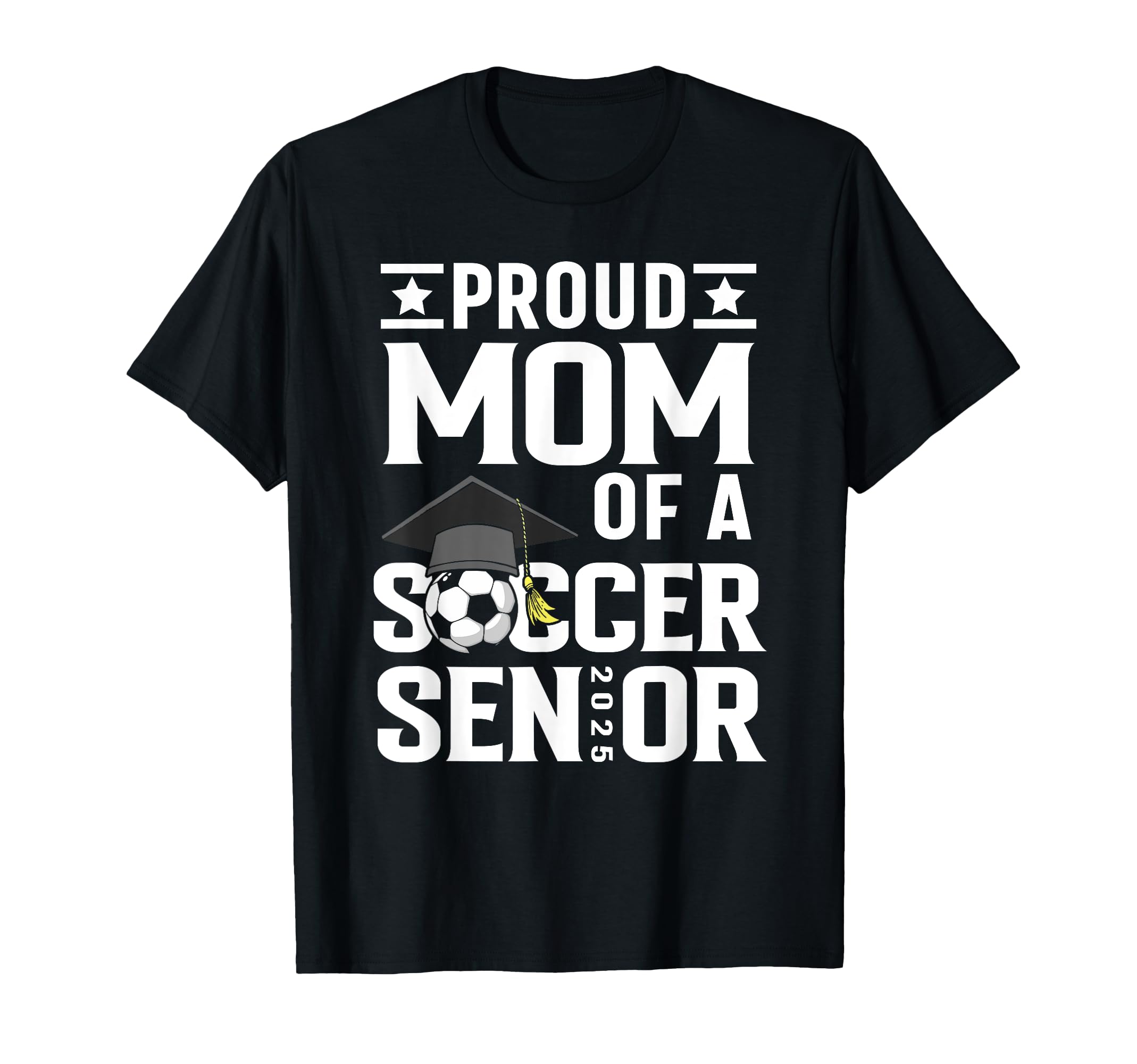 Proud Soccer Senior Mom Class 2025 T-Shirt - Graphic Print for Adults - T-Shirt, Sweatshirt, Hoodie