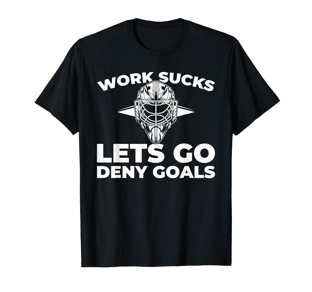 Hockey Goalkeeper Ice Hockey Goalie T-Shirt - Casual Everyday Wear Unisex - T-Shirt, Sweatshirt, Hoodie