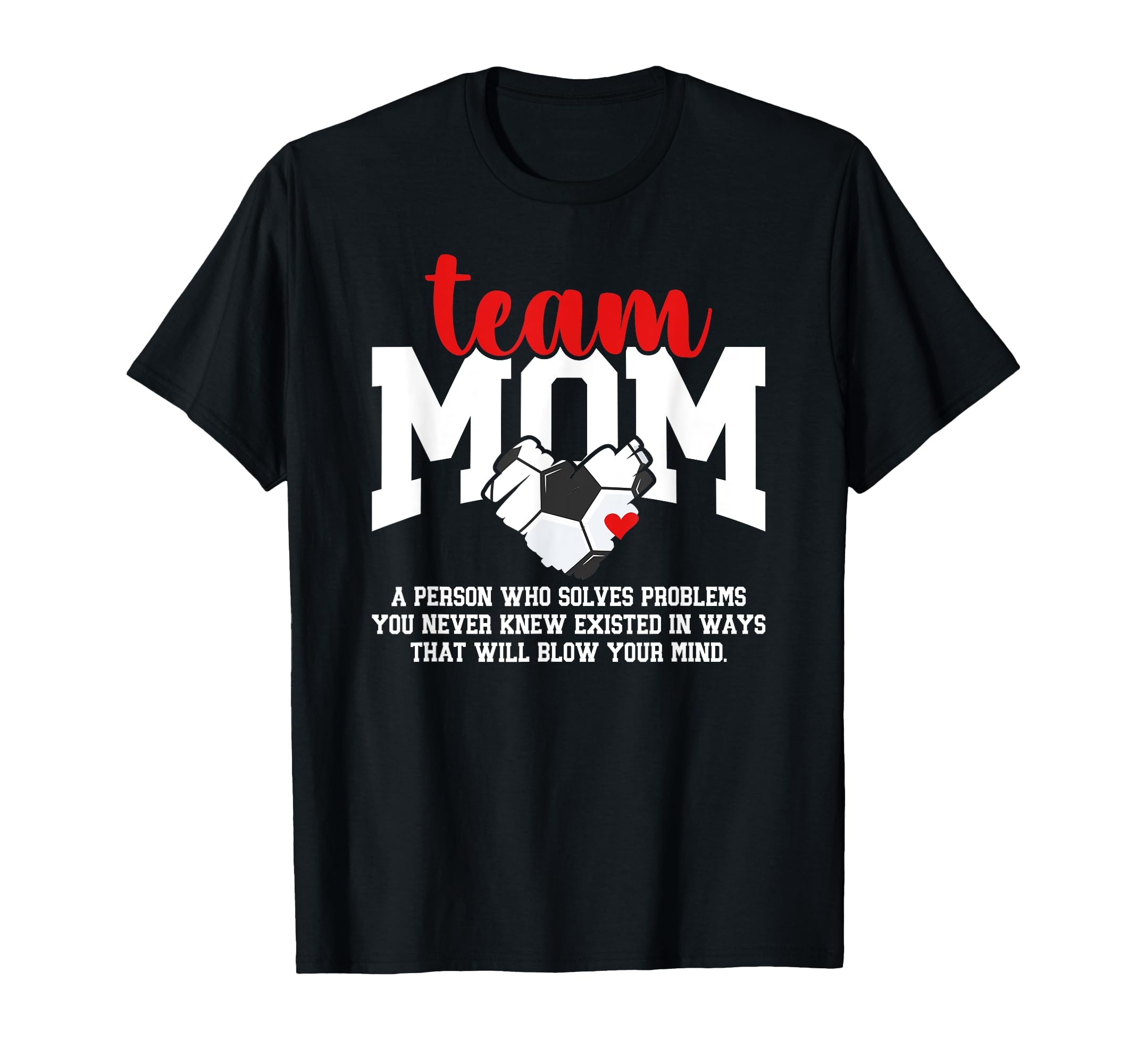 Soccer Team Mom Definition Soccer Team T-Shirt - Streetwear Style Unisex - T-Shirt, Sweatshirt, Hoodie