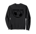 Soccer Dad Sweatshirt - Fun Novelty Design Men Women - T-Shirt, Sweatshirt, Hoodie