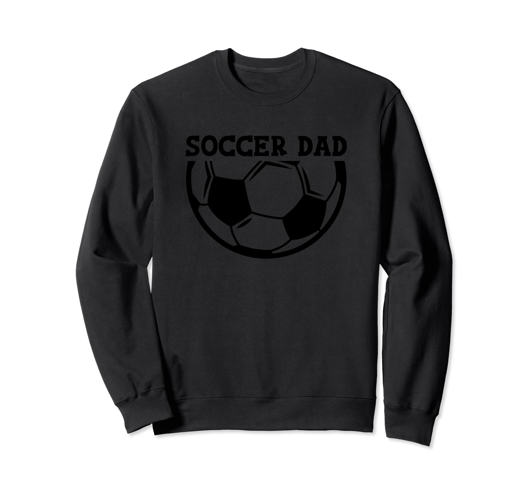 Soccer Dad Sweatshirt - Fun Novelty Design Men Women - T-Shirt, Sweatshirt, Hoodie