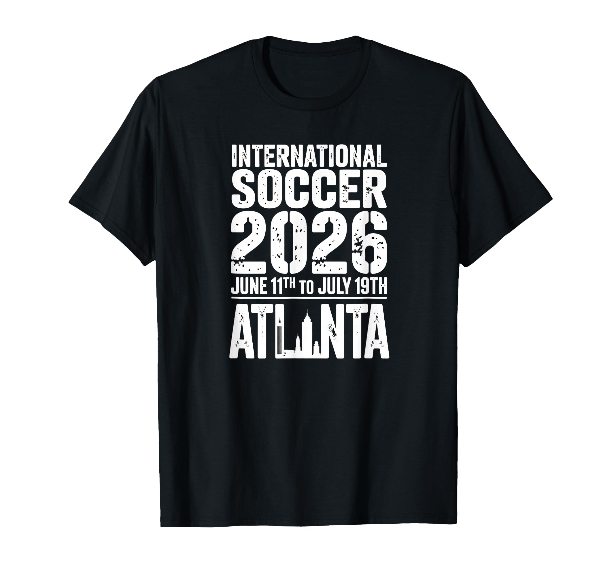 Atlanta 2026 International Soccer T-Shirt - Aesthetic Graphic Unisex - T-Shirt, Sweatshirt, Hoodie