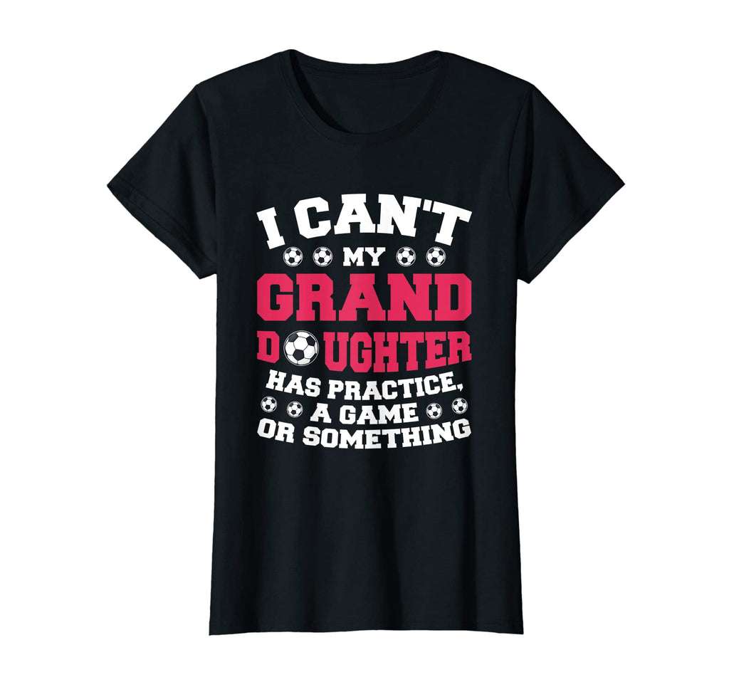 Womens My Granddaughter Has Practice T-Shirt - Graphic Print Men Women - T-Shirt, Sweatshirt, Hoodie