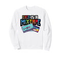 Life Is Mixtape Music Cassette Sweatshirt - Fun Novelty Design Unisex - T-Shirt, Sweatshirt, Hoodie