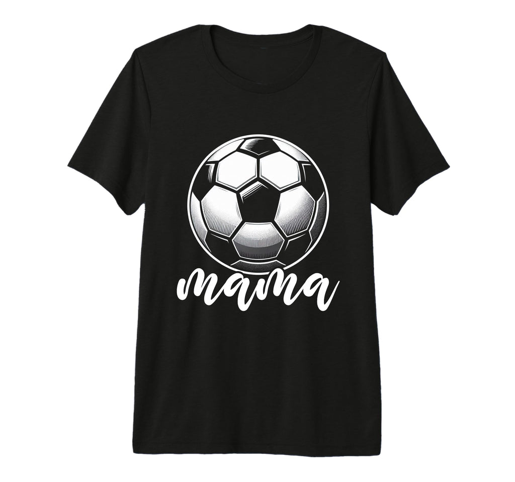 Soccer Ball Mama Soccer Season Football T-Shirt - Graphic Print Unisex - T-Shirt, Sweatshirt, Hoodie