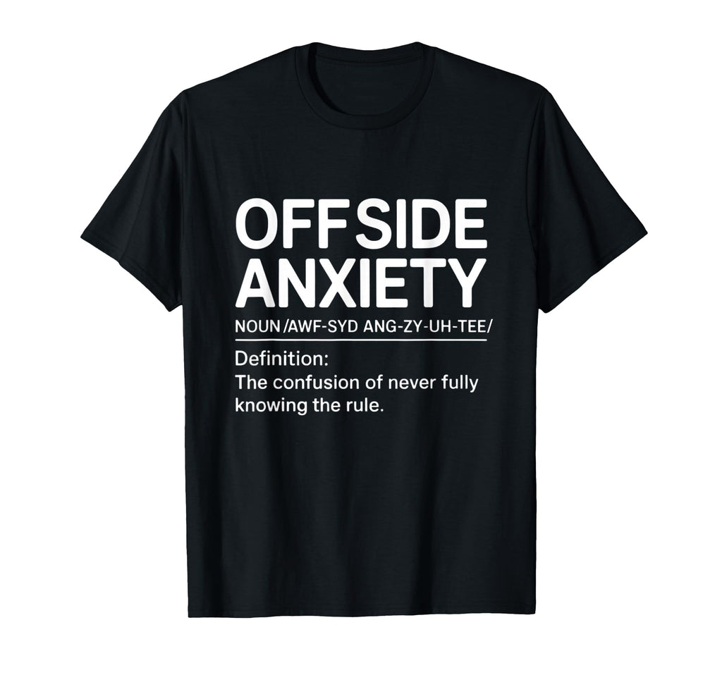 Funny Soccer Definition Soccer T-Shirt - Fun Novelty Design Men Women - T-Shirt, Sweatshirt, Hoodie
