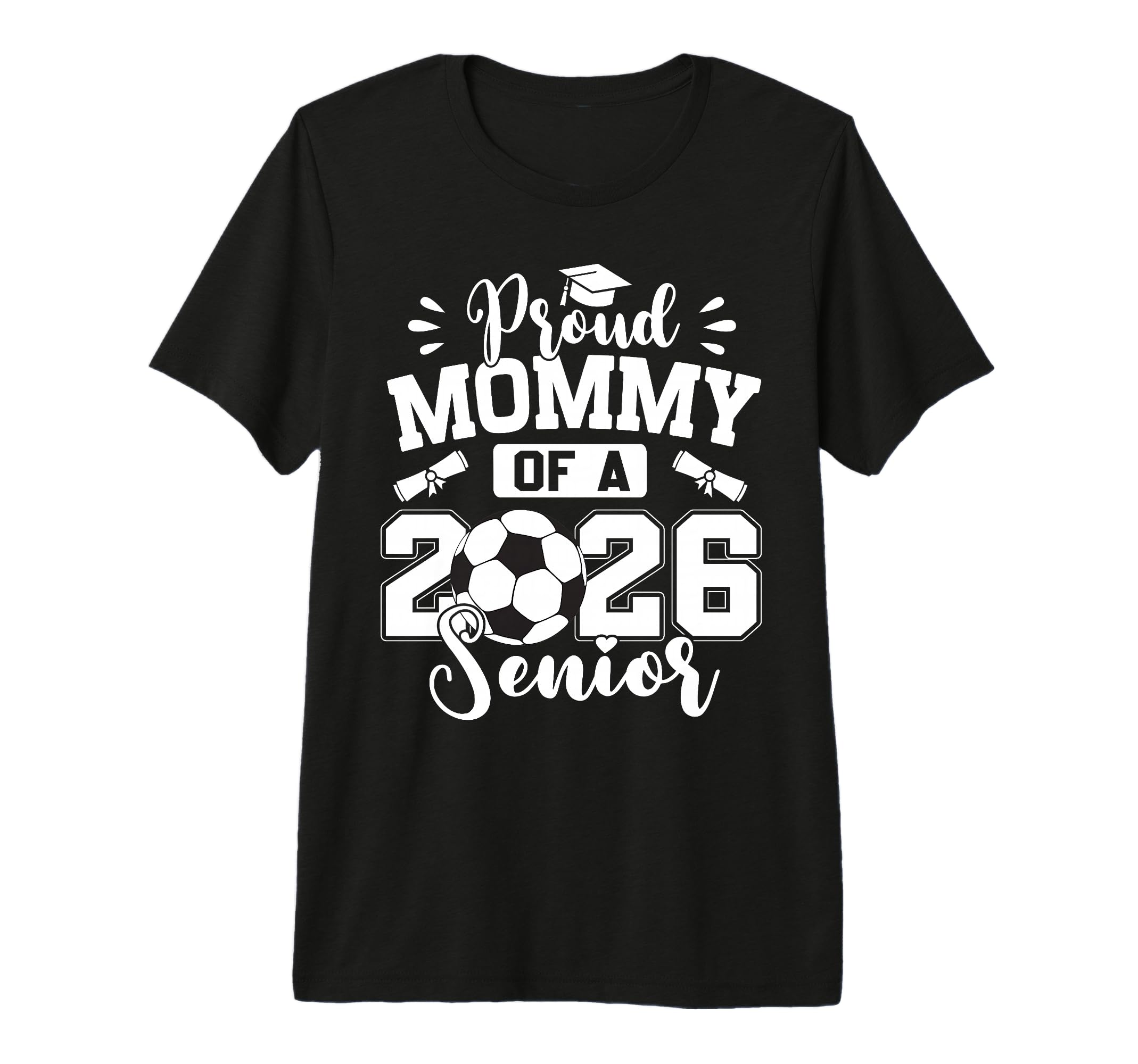 Proud Mommy 2026 Senior Soccer Ball T-Shirt - Aesthetic Graphic for Adults - T-Shirt, Sweatshirt, Hoodie