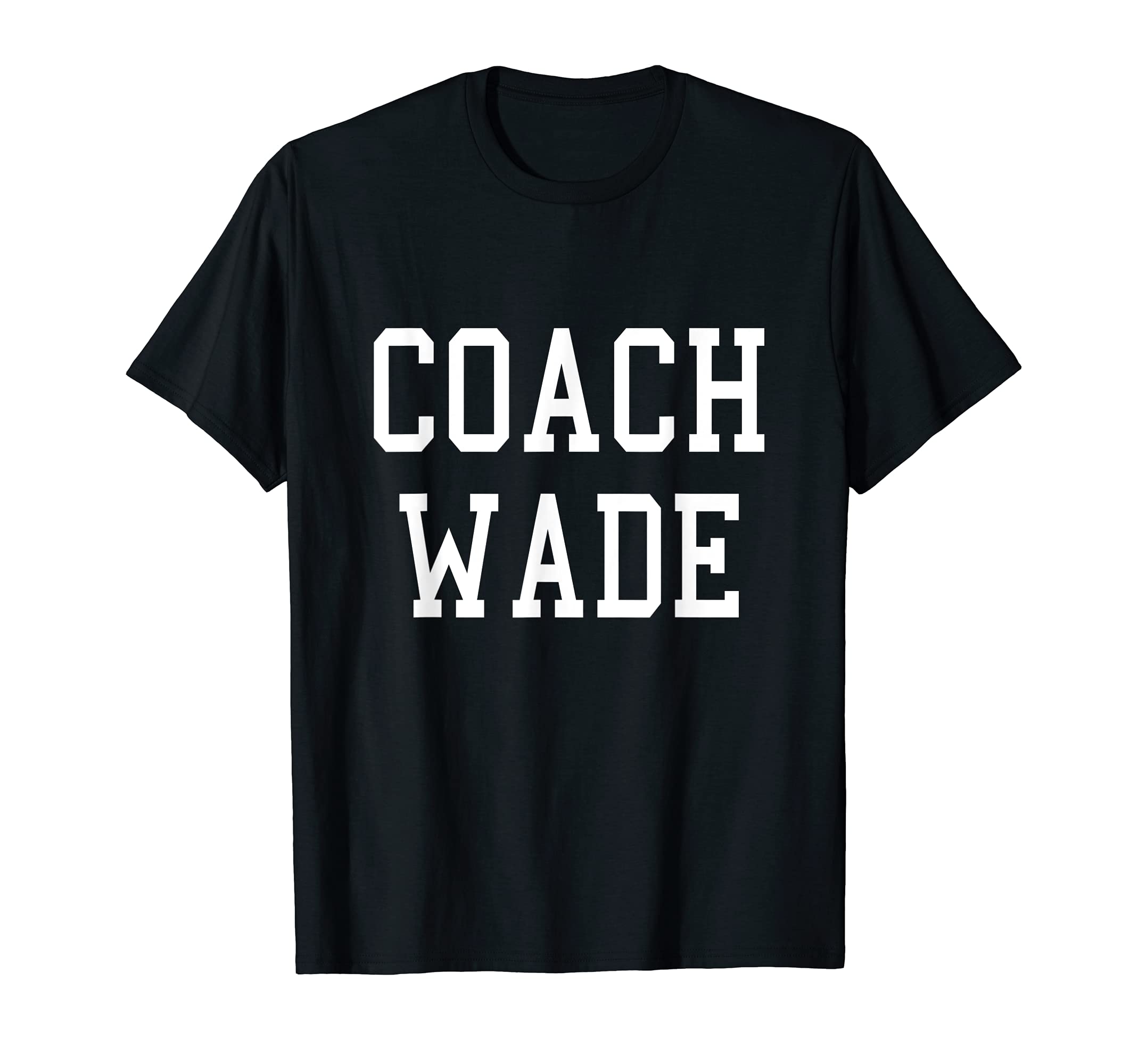 Coach Wade Custom Football Soccer T-Shirt - Aesthetic Graphic Men Women - T-Shirt, Sweatshirt, Hoodie