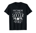 Dont Make Me Use My Soccer Mom T-Shirt - Fun Novelty Design for Adults - T-Shirt, Sweatshirt, Hoodie