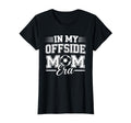 My Offside Mom Era Soccer Game Day T-Shirt - Minimalist Print Unisex - T-Shirt, Sweatshirt, Hoodie