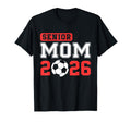 Senior Soccer Mom 2026 Team Class T-Shirt - Minimalist Print Men Women - T-Shirt, Sweatshirt, Hoodie