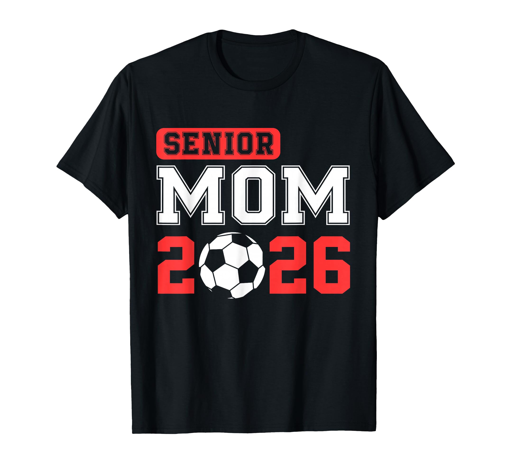 Senior Soccer Mom 2026 Team Class T-Shirt - Minimalist Print Men Women - T-Shirt, Sweatshirt, Hoodie
