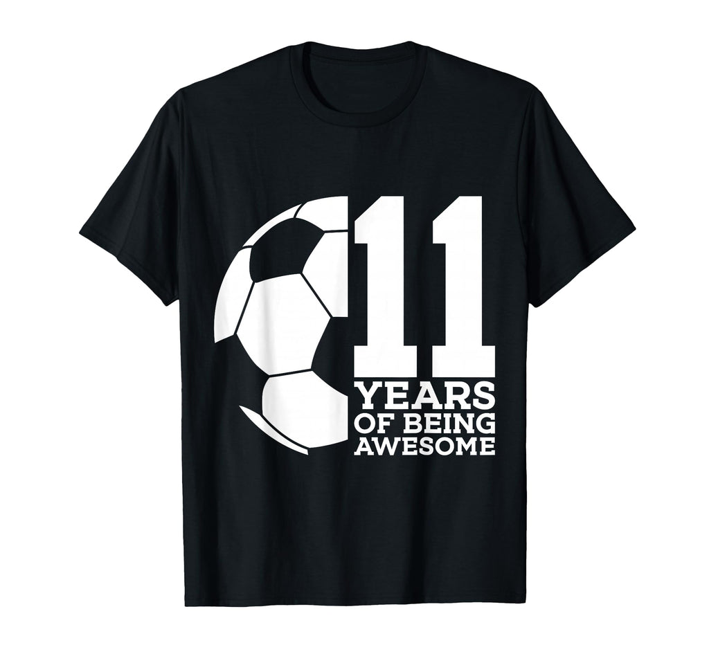 11 Years Being Awesome Soccer 11Th T-Shirt - Custom Art Print for Adults - T-Shirt, Sweatshirt, Hoodie
