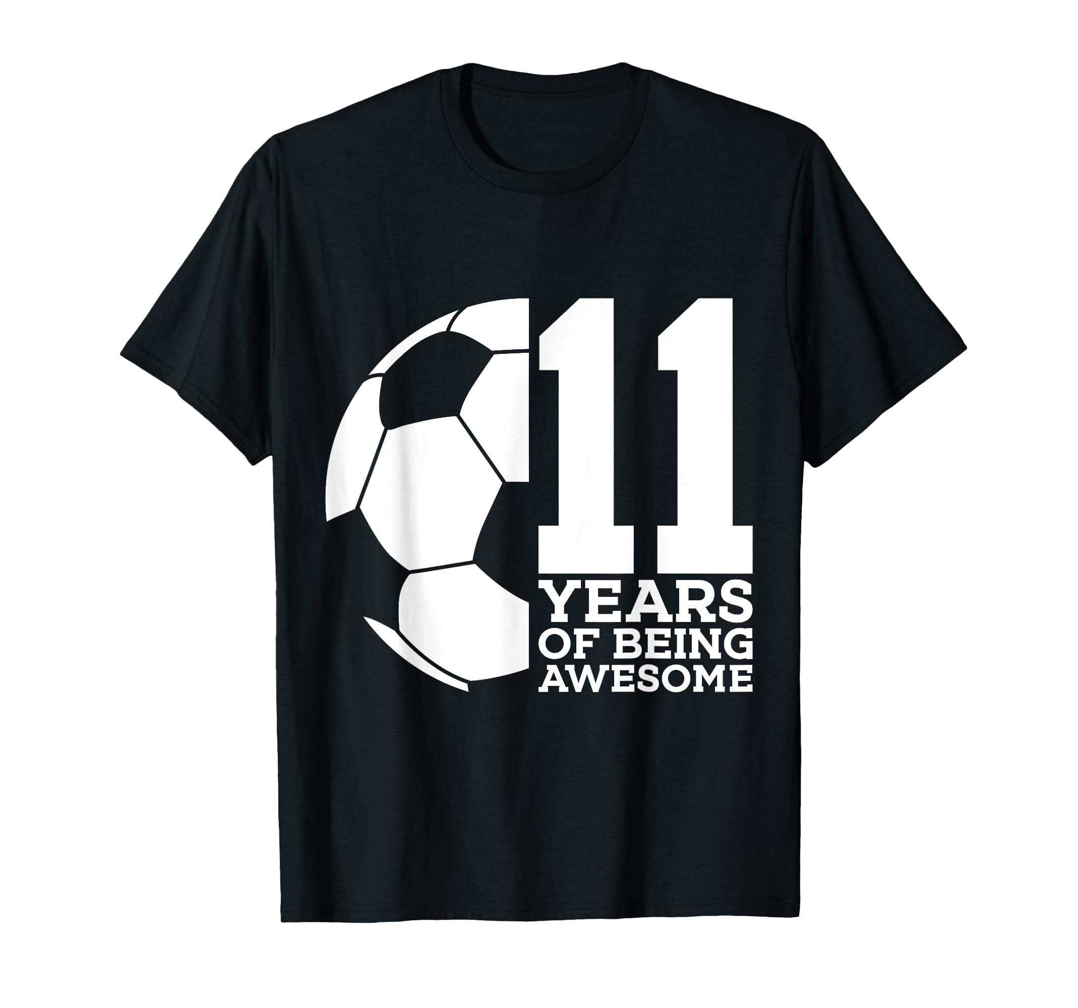 11 Years Being Awesome Soccer 11Th T-Shirt - Custom Art Print for Adults - T-Shirt, Sweatshirt, Hoodie
