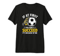 Funny Soccer Goalkeeper If You Dont T-Shirt - Graphic Print Men Women - T-Shirt, Sweatshirt, Hoodie
